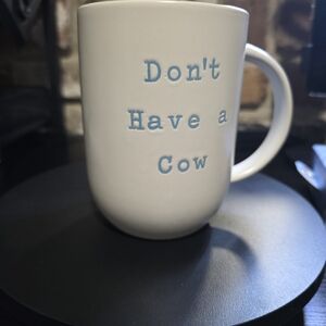 Don't Have A Cow Mug